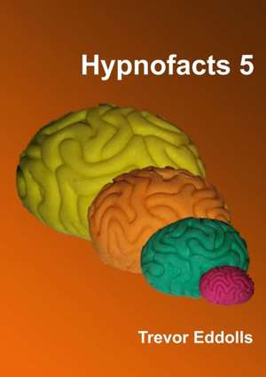 Hypnofacts 5 de Trevor Eddolls