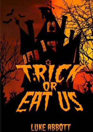 Trick Or Eat Us de Luke Abbott