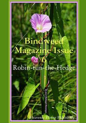 Bindweed Magazine Issue 6 de Heavenly Flower Publishing - Authors