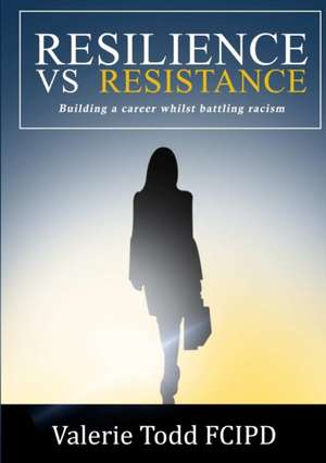 Resistance vs Resilience de Valerie Todd Fcipd