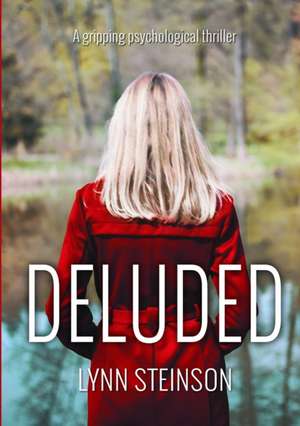 DELUDED de Lynn Steinson