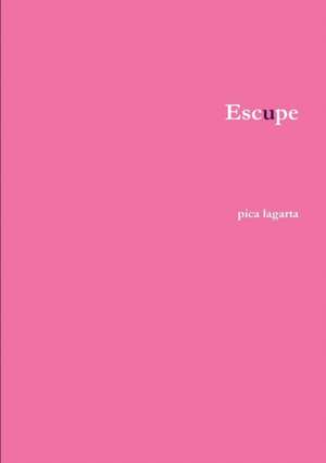 Lagarta, P: Escupe
