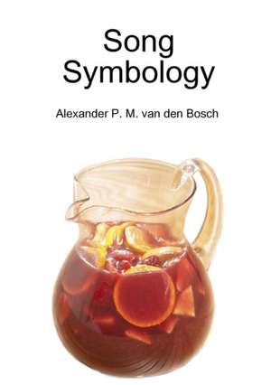 Song Symbology de Alexander P. M. van den Bosch