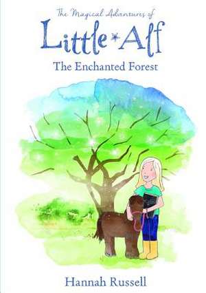 The Magical Adventure of Little Alf - The Enchanted Forest de Hannah Russell