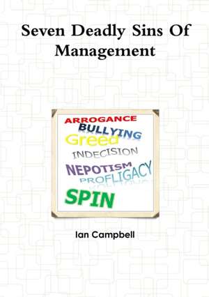 Seven Deadly Sins Of Management de Ian Campbell