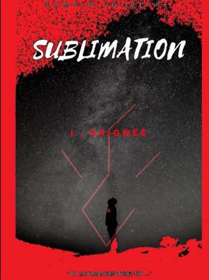 Sublimation - Saign¿e de Romain Loubeyre