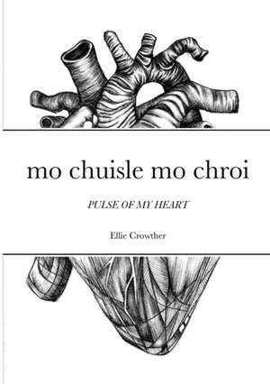 Mo Chuisle Mo Chroi de Ellie Crowther