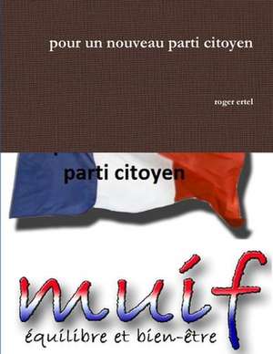 pour un nouveau parti citoyen de Roger Ertel