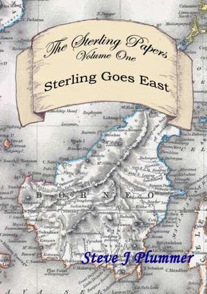 The Sterling Papers - Volume One de Steve J Plummer