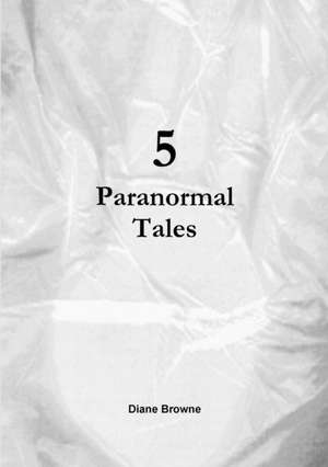 5 Paranormal Tales de Diane Browne