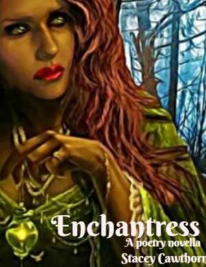 Enchantress de Stacey Cawthorn