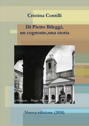 Di Pietro Bileggi, un cognome, una storia de Cristina Contilli