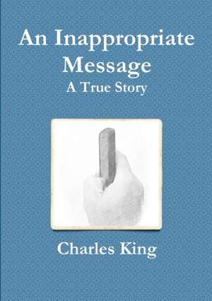 An Inappropriate Message de Charles King