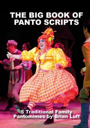 The Big Book of Panto Scripts de Brian Luff