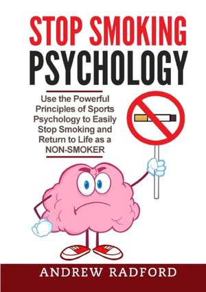 Stop Smoking Psychology de Andrew Radford