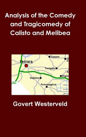 Analysis of the Comedy and Tragicomedy of Calisto and Melibea de Govert Westerveld