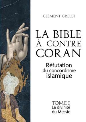 La Bible à contre Coran de Clément Grelet