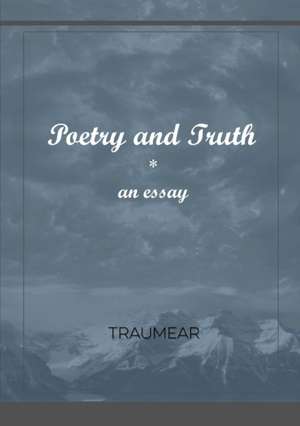 Poetry and Truth de Traumear