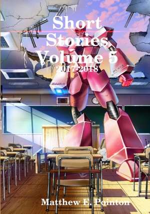 Short Stories Volume 5 de Matthew E. Pointon