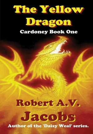 The Yellow Dragon de Robert A V Jacobs