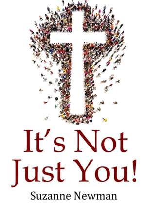 It's Not Just You! de Suzanne Newman