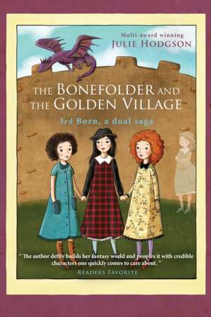 The Bonefolder and the Golden Village (3rd Born) de Julie Hodgson