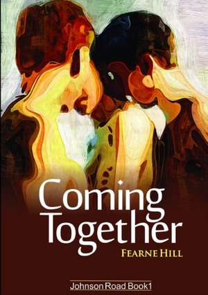 Coming Together de Fearne Hill