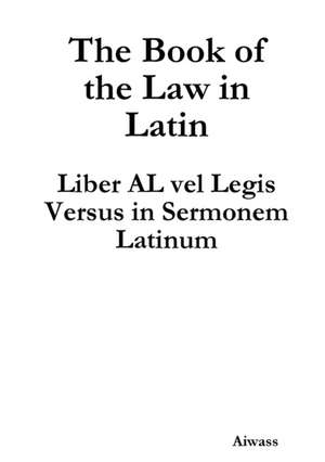 The Book of the Law in Latin de Aiwass