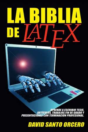 La Biblia de LaTeX de David Santo Orcero