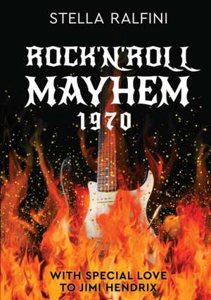 Rock 'N Roll Mayhem 1970 de Stella Ralfini