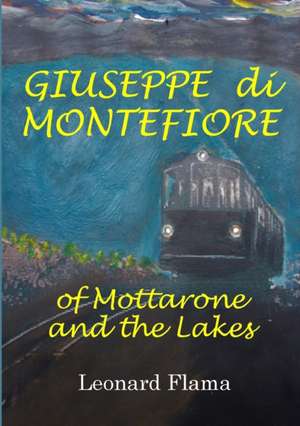 GIUSEPPE di MONTEFIORE of Mottarone and the Lakes de Leonard Flama