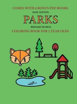 Coloring Book for 2 Year Olds (Parks) de Bernard Patrick