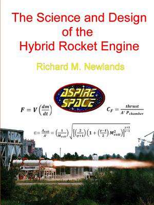 The Science and Design of the Hybrid Rocket Engine de M. Newlands, Richard