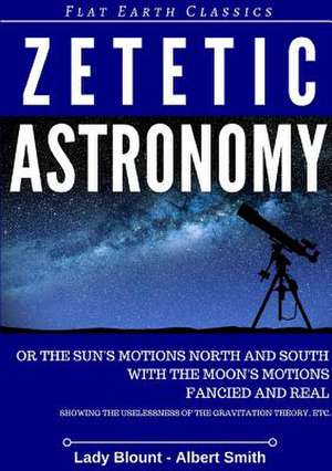 Zetetic Astronomy de Blount, Lady