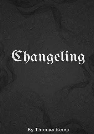 Changeling de Thomas Kemp