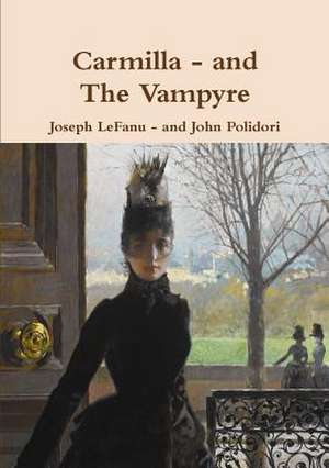 Carmilla and the Vampyre - Two Classic Vampire Stories de Lefanu, Joseph