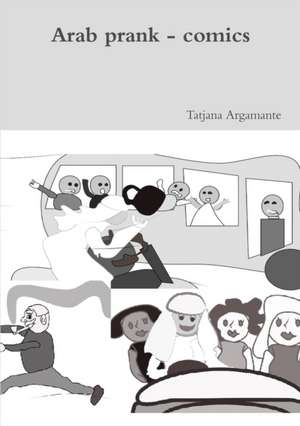 Argamante, T: Arab prank - comics