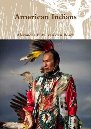 American Indians de Alexander P. M. van den Bosch