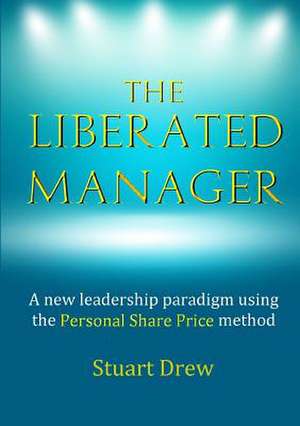 The Liberated Manager de Drew, Stuart