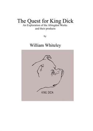 The Quest for King Dick de William Whiteley