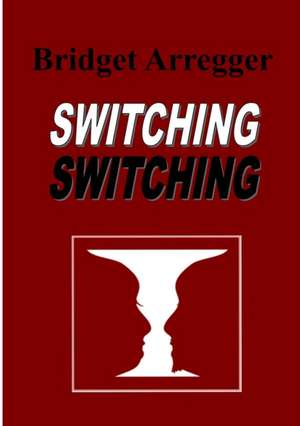 Switching Switching de Bridget Arregger