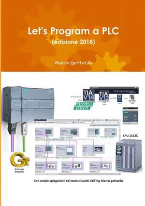 Let's Program a PLC (edizione 2018) de Marco Gottardo