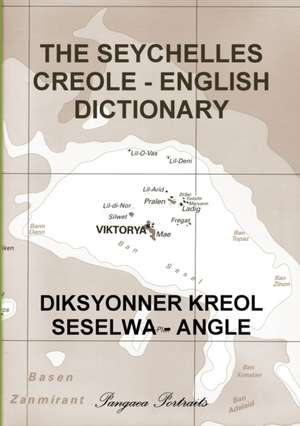 THE SEYCHELLES CREOLE - ENGLISH DICTIONARY de Pangaea Portraits