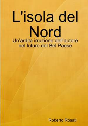 L'isola del Nord de Roberto Rosati