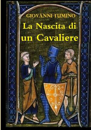 La nascita di un cavaliere de Giovanni Tumino