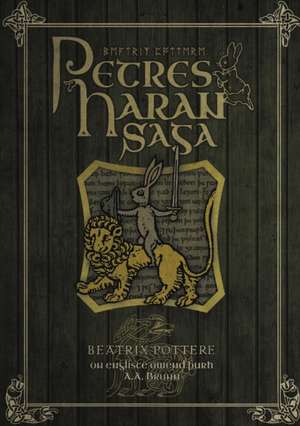 Petres Haran Saga (The Tale of Peter Rabbit in Old English) de Beatrix Potter