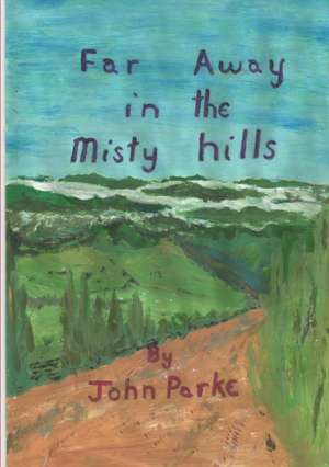 Far away in the misty hills de John Parke