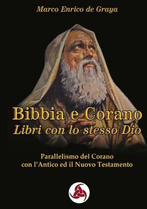 Bibbia e Corano, Libri con lo stesso Dio de Marco Enrico de Graya