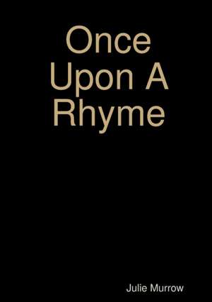 Once Upon A Rhyme de Julie Murrow