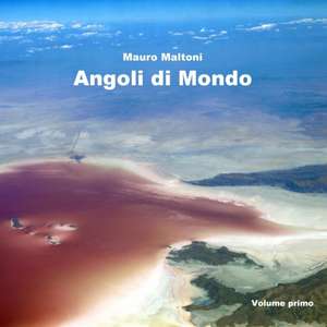 Angoli di Mondo de Mauro Maltoni